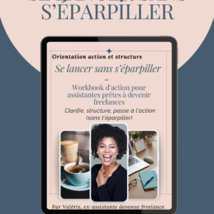 Workbook complet “Se lancer sans s’éparpiller”