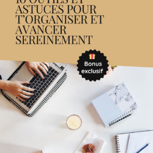 Mini‑guide “10 outils et astuces pour t’organiser et avancer sereinement”